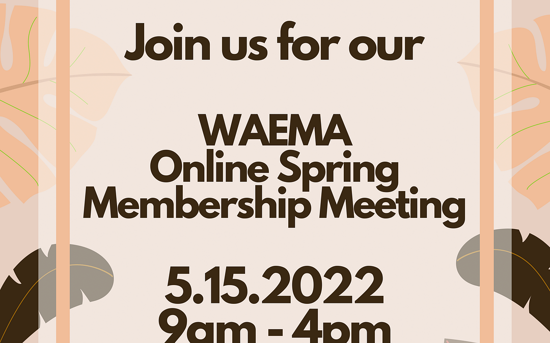 Join Us: WAEMA Spring Membership Meeting May 15th
